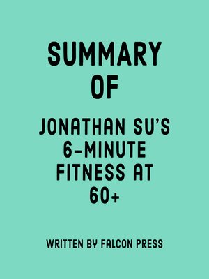 cover image of Summary of Jonathan Su's 6-Minute Fitness at 60+
